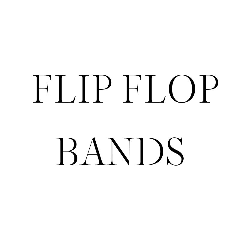 Flip Flop Bands