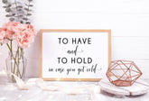 To Have & To Hold Sign 3
