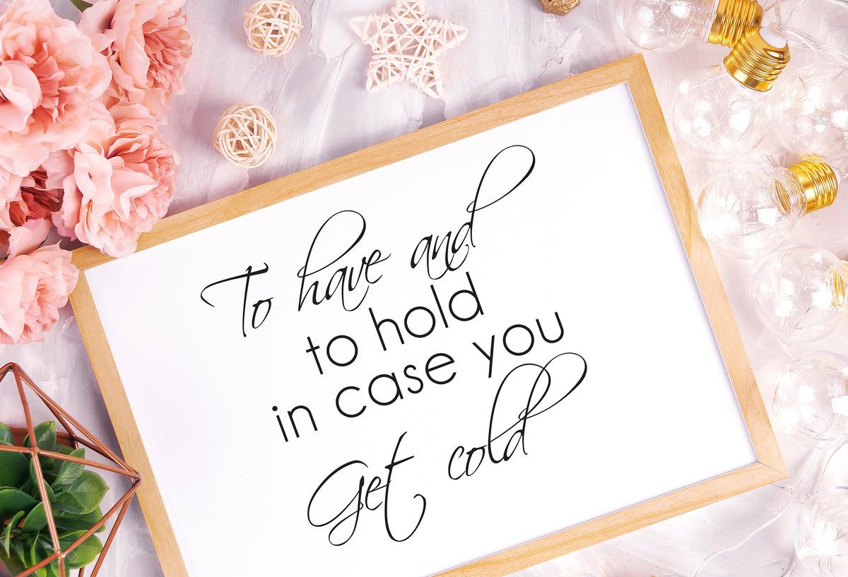 To Have & To Hold Sign 4